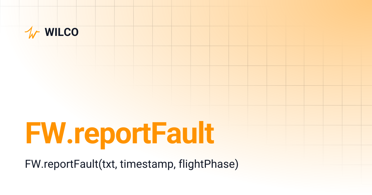 FW.reportFault | WILCO